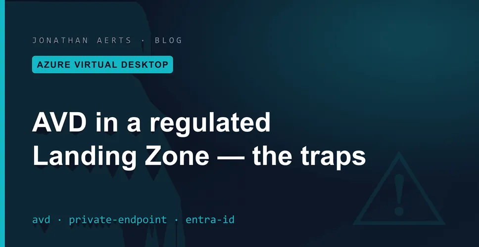 Azure Virtual Desktop in a regulated Landing Zone: the traps no doc tells you about