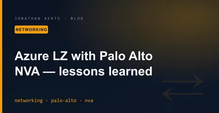Azure Landing Zone with Palo Alto NVA: Lessons Learned