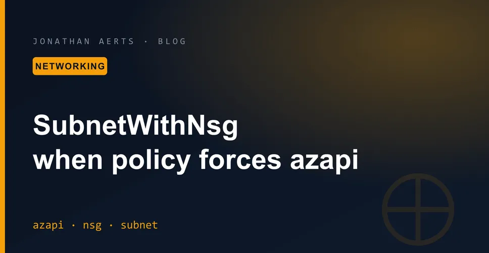 SubnetWithNsg: How Azure Policy Deny Forced Me to Use azapi